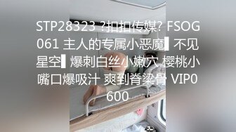 大鸡巴表弟和他的读大一的妖精女友性爱自拍,露脸 长的超漂亮白哲娇嫩