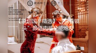 ✿【湖南长沙真实大哥双飞母女花】妈妈虽然48岁，但是保养得很好甚至比女儿还骚